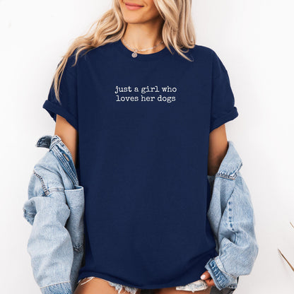 Just A Girl Who Loves Her Dogs Tee