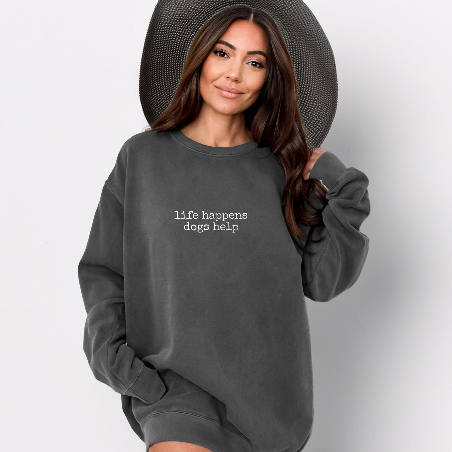 Life Happens Dogs Help Sweatshirt V8