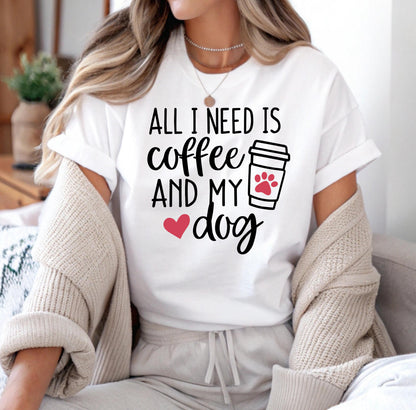 All I Need Is Tea And My Dog Tee