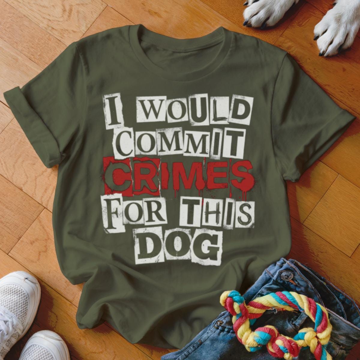 I Would Commit Crimes For This Dog T Shirt