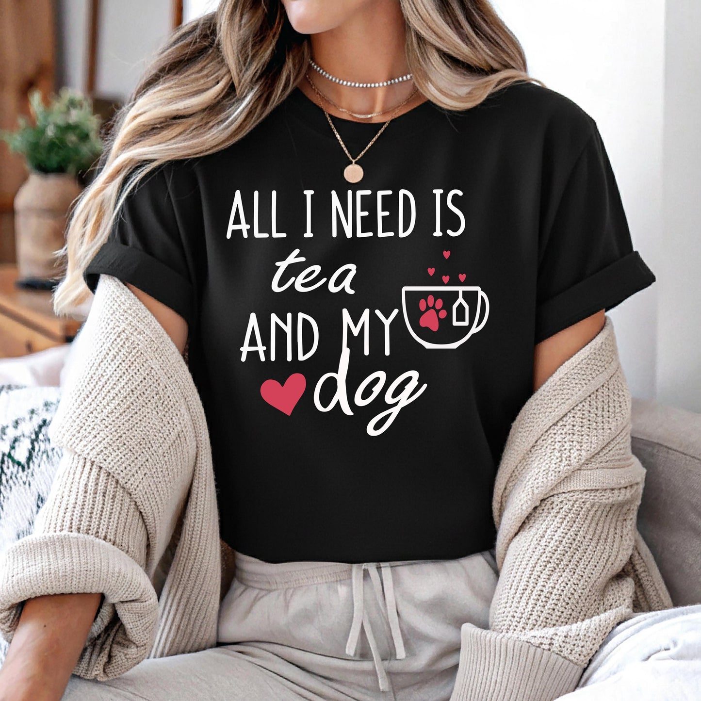 All I Need Is Tea And My Dog Tee