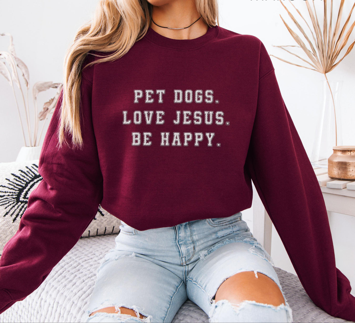 Pet Dog Love Jesus Be Happy Sweatshirt
