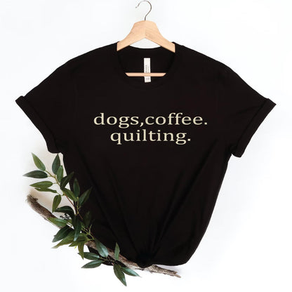 Dogs Coffee & Quilting Shirt