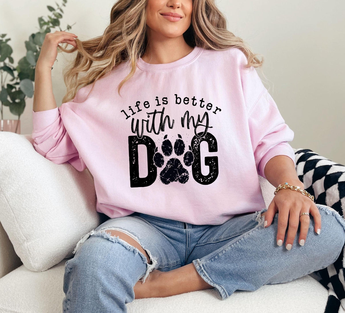 Life Is Better With My Dog Sweatshirt
