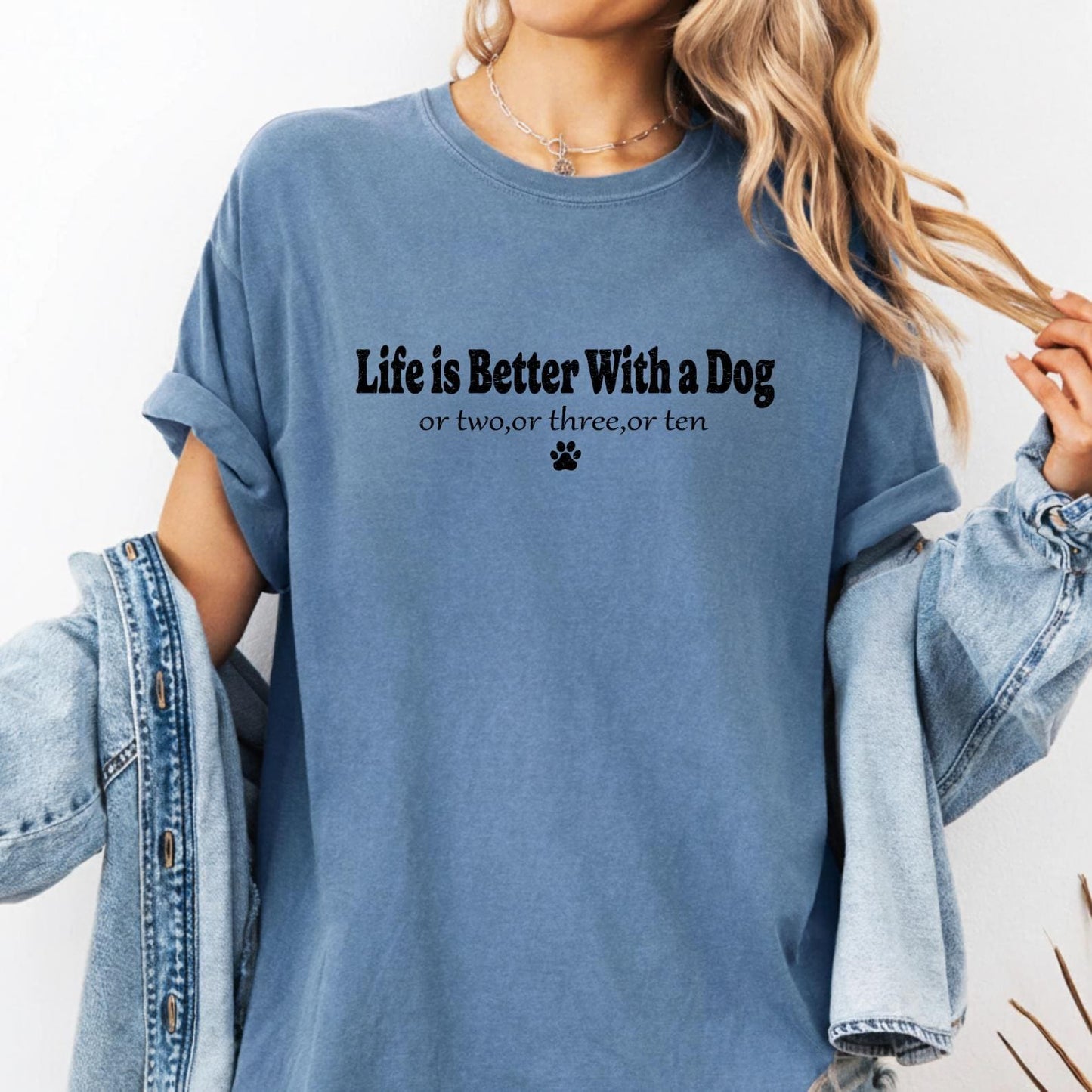 Life Is Better With My Dog Shirt