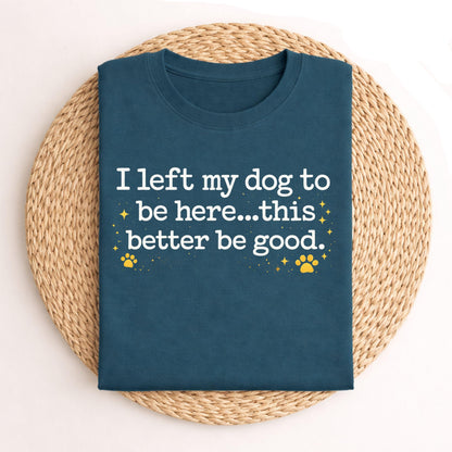 I Left My Dog Tee