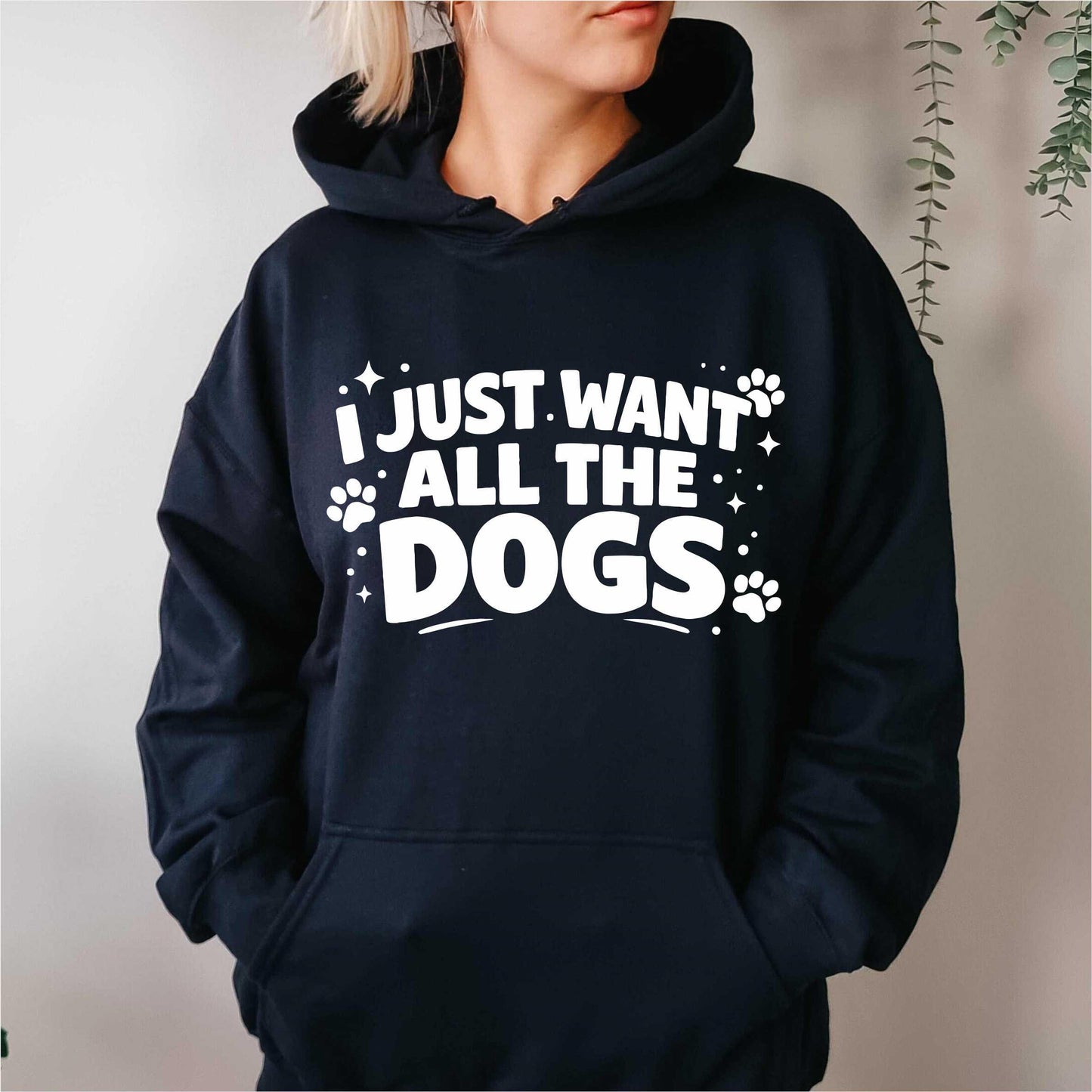 I Just Want All The Dogs Hoodie V3
