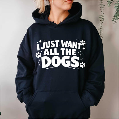 I Just Want All The Dogs Hoodie V3