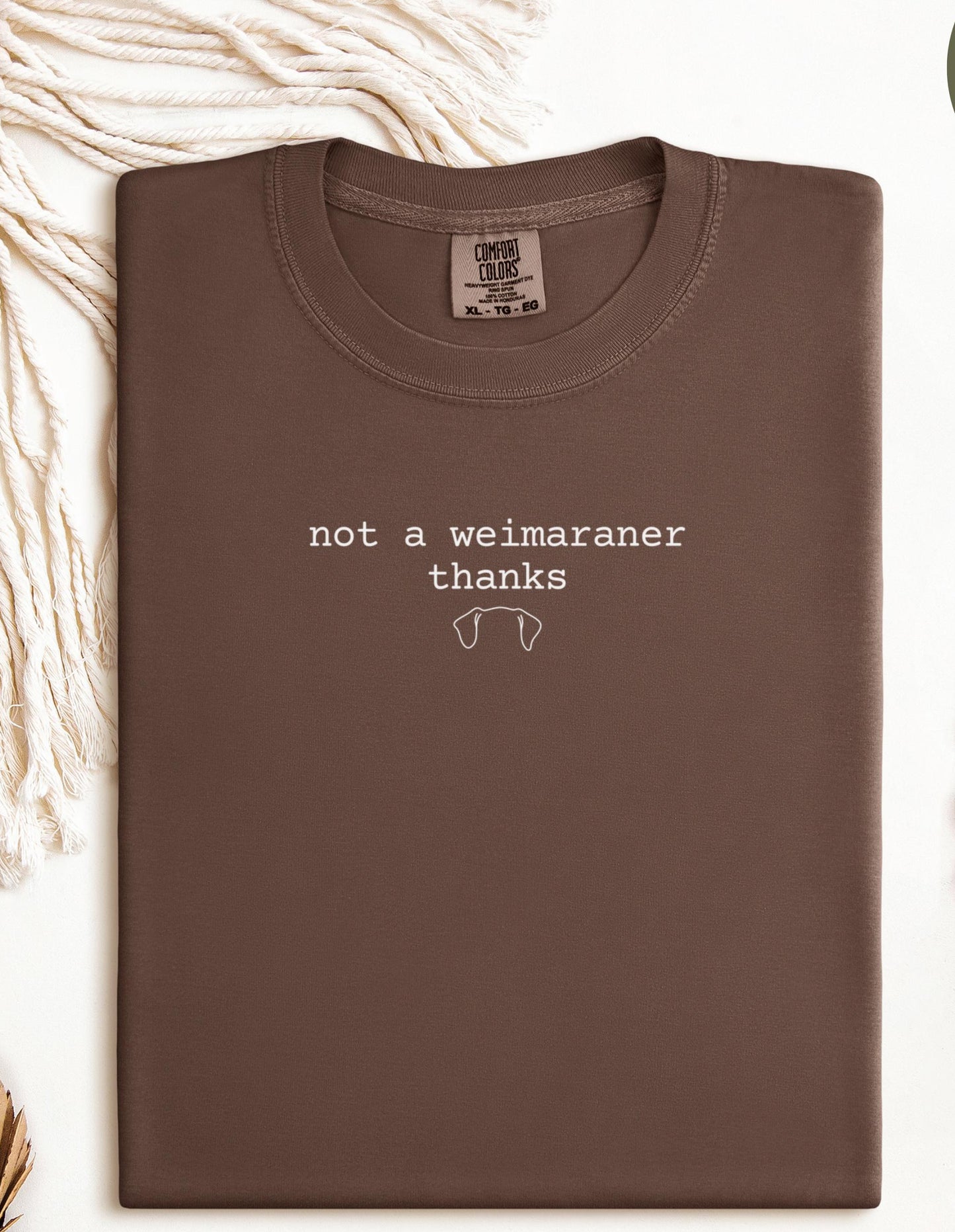 Not a Weimaraner Thanks Tee