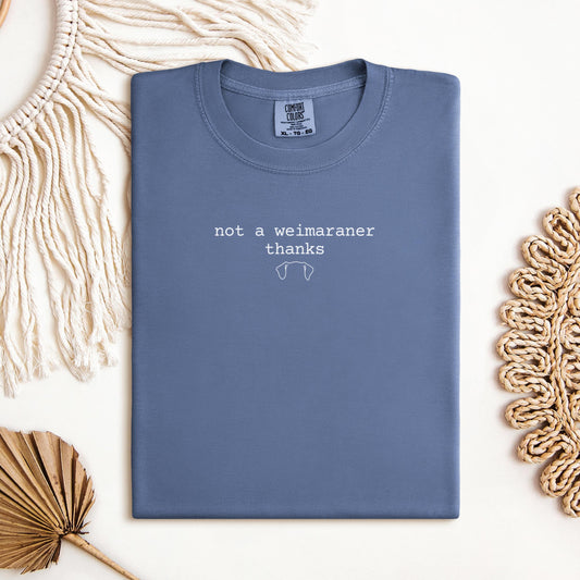 Not a Weimaraner Thanks Tee