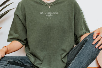 Not a Weimaraner Thanks Tee