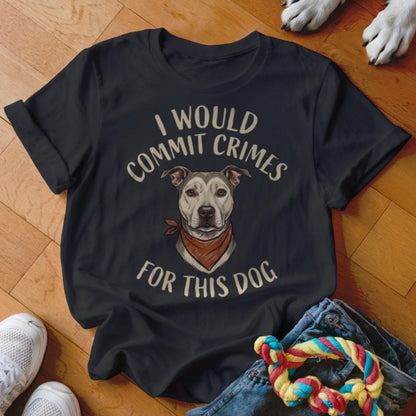 Crimes For This Dog T-Shirt