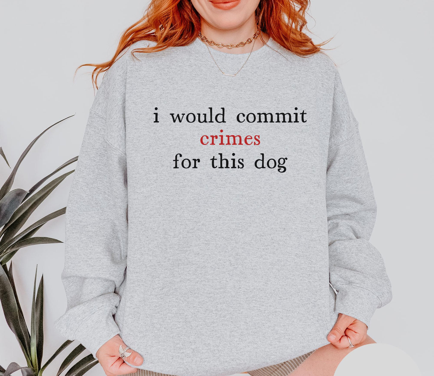 I Would Commit Crimes For This Dog Tee