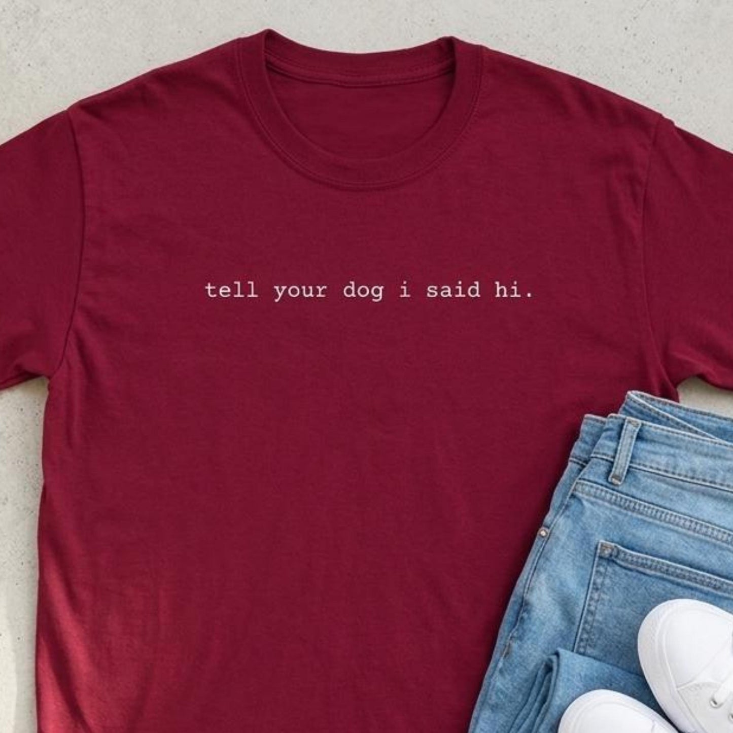 Tell Your Dog I Said Hi T-Shirt V3