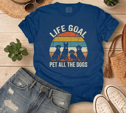 Life Goal Pet All The Dogs Shirt