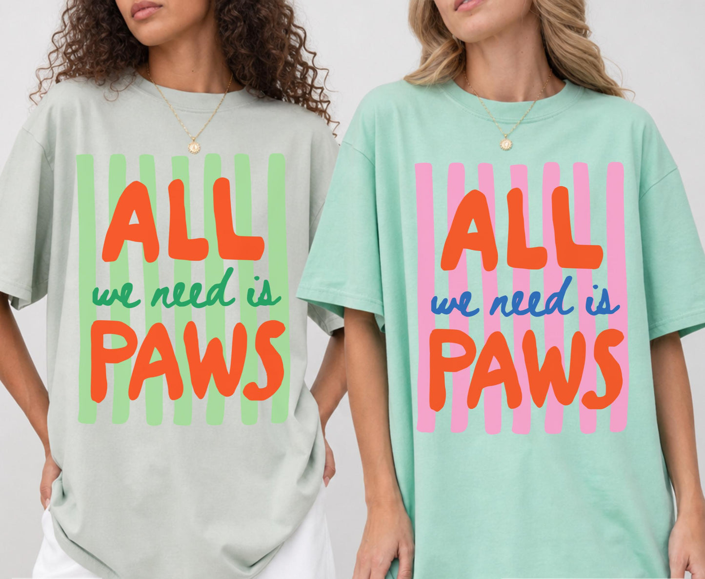 All We Need Is Paws Tee