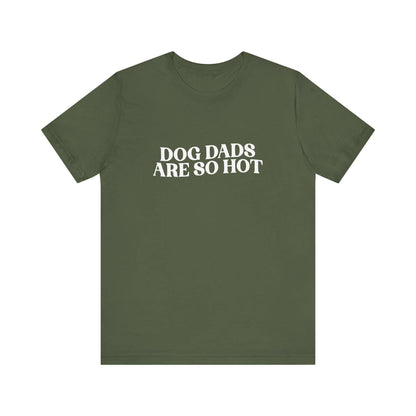 Dog Dads Are So Hot T-Shirt