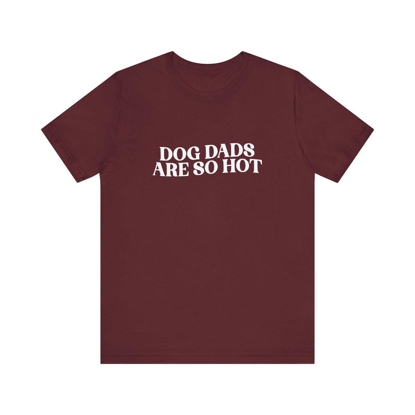 Dog Dads Are So Hot T-Shirt