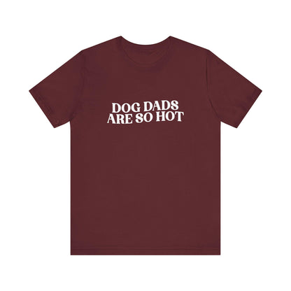 Dog Dads Are So Hot T-Shirt